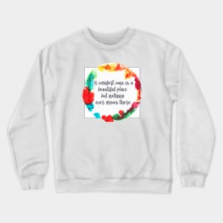 Get out the Comfort Zone Crewneck Sweatshirt